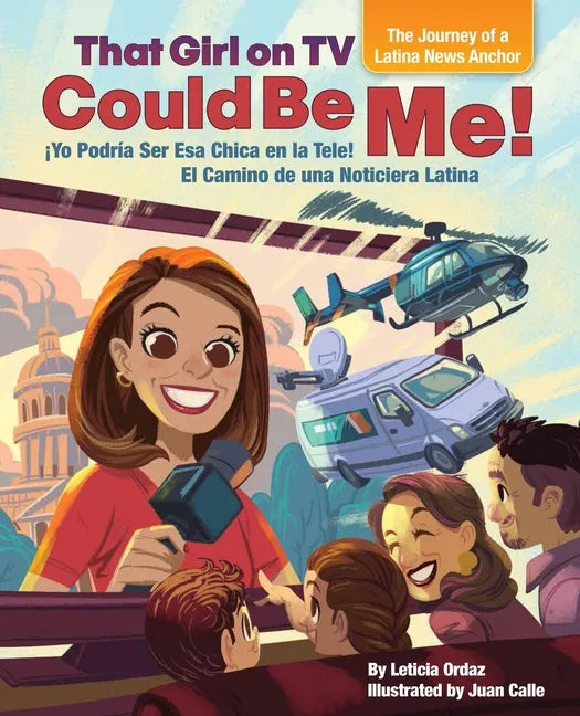 That Girl on TV Could Be Me!: The Journey of a Latina News Anchor [Bilingual English / Spanish] - Hardcover