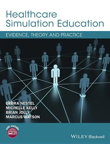 Healthcare Simulation Education: Evidence, Theory and Practice - Paperback
