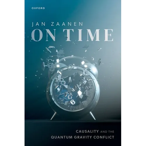 On Time: Causality and the Quantum Gravity Conflict - Hardcover