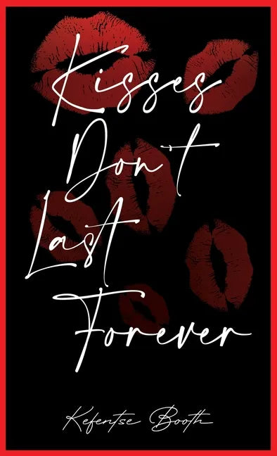 Kisses Don't Last Forever - Hardcover