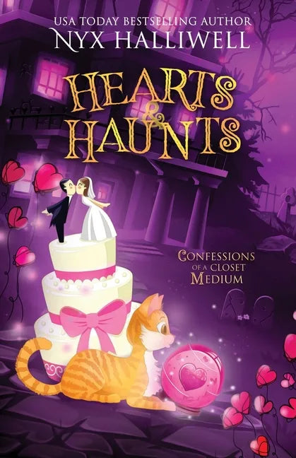 Hearts & Haunts, Confessions of a Closet Medium, Book 3: A Supernatural Southern Cozy Mystery about a Reluctant Ghost Whisperer) - Paperback