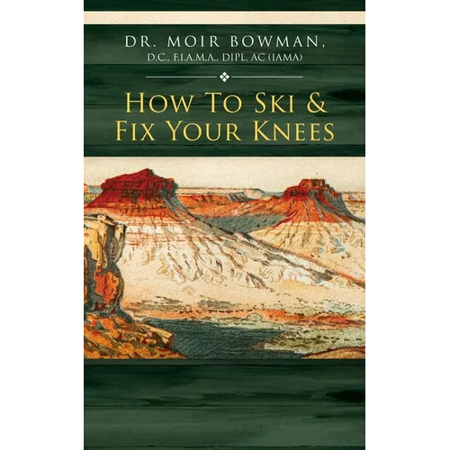 How To Ski & Fix Your Knees - Paperback