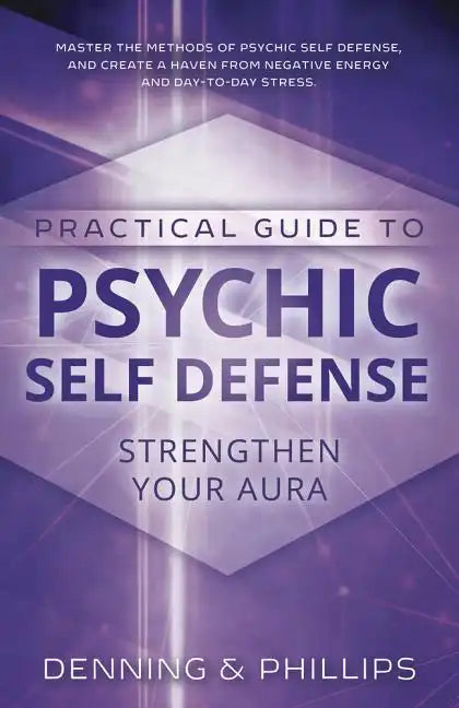 Practical Guide to Psychic Self-Defense: Strengthen Your Aura - Paperback