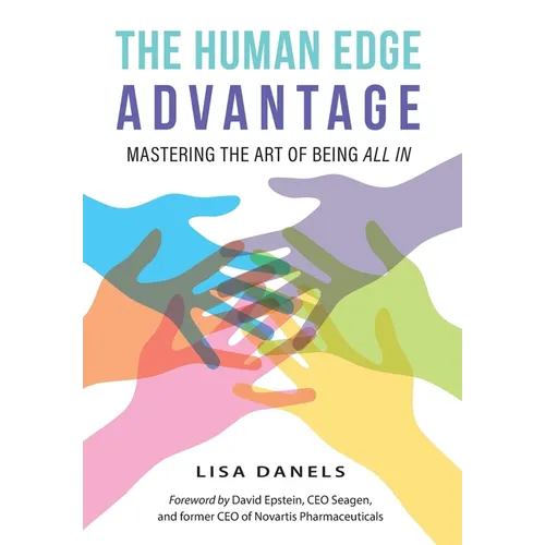 The Human Edge Advantage: Mastering the Art of Being All In - Hardcover