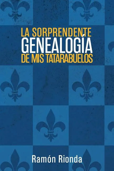 La sorprendente genealogía de mis tatarabuelos - Paperback