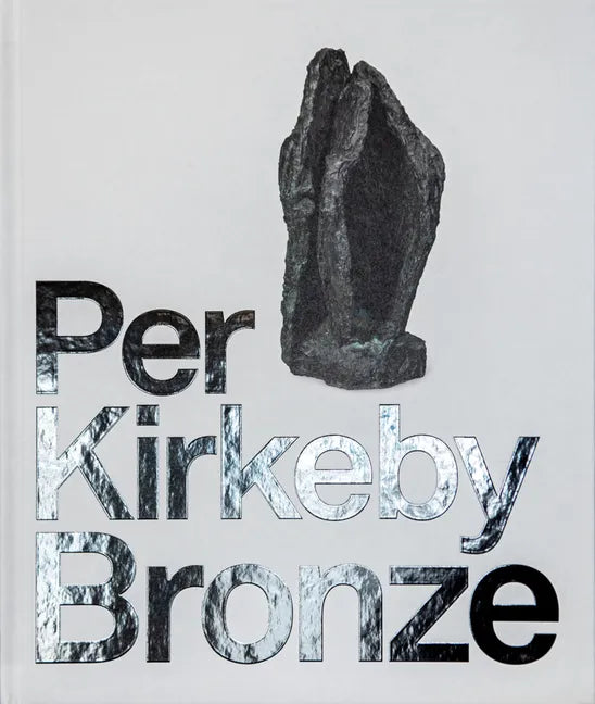 Per Kirkeby: Bronze - Hardcover