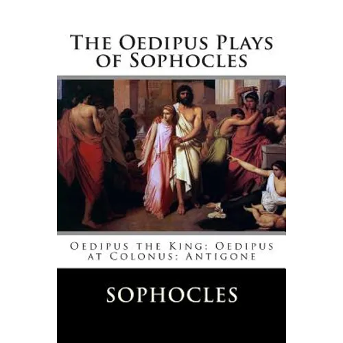 The Oedipus Plays of Sophocles: Oedipus the King; Oedipus at Colonus; Antigone - Paperback