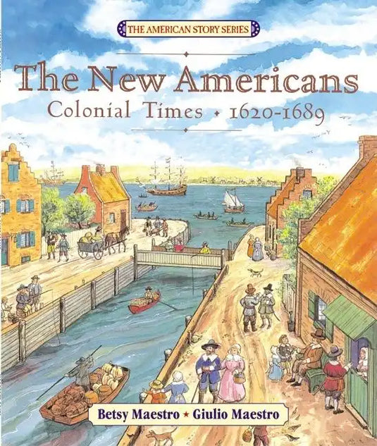 The New Americans: Colonial Times: 1620-1689 - Paperback