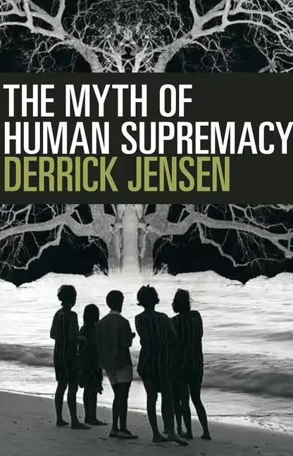 The Myth of Human Supremacy - Paperback