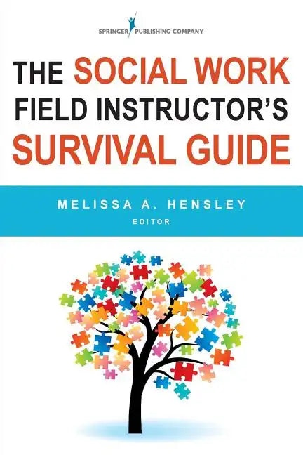 The Social Work Field Instructor's Survival Guide - Paperback