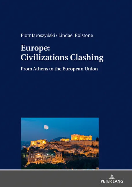 Europe: Civilizations Clashing: From Athens to the European Union - Hardcover