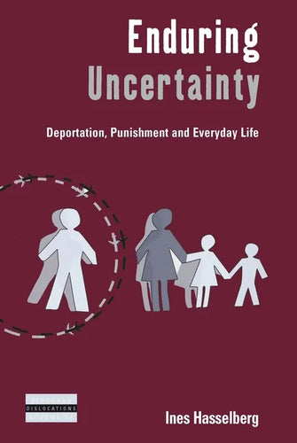 Enduring Uncertainty: Deportation, Punishment and Everyday Life - Paperback