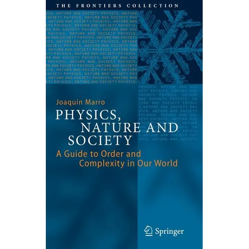 Physics, Nature and Society: A Guide to Order and Complexity in Our World - Hardcover
