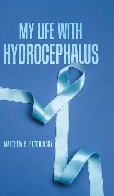 My Life with Hydrocephalus - Hardcover