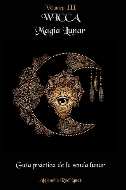 Wicca Magia Lunar: Guía práctica de la senda lunar - Paperback