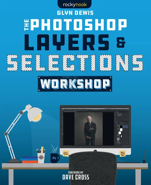 The Photoshop Layers and Selections Workshop - Paperback