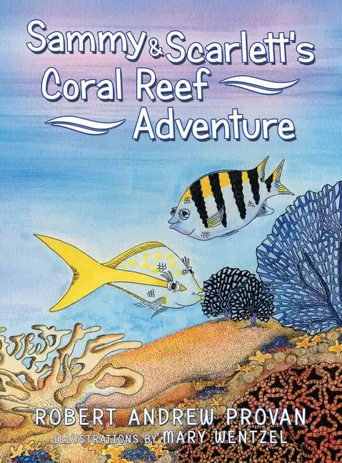 Sammy & Scarlett's Coral Reef Adventure - Hardcover