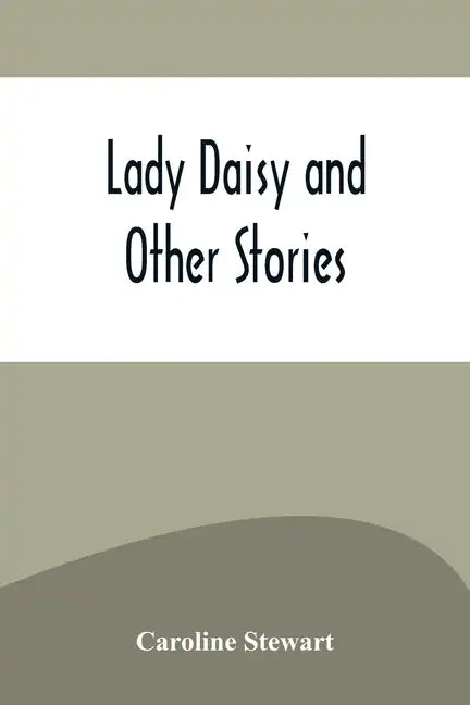 Lady Daisy and Other Stories - Paperback