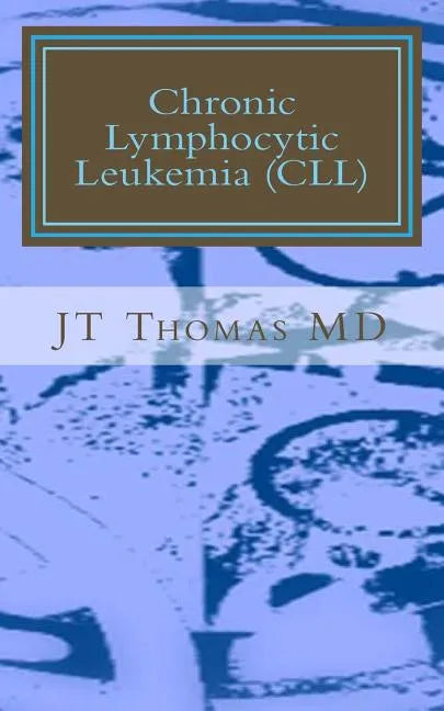Chronic Lymphocytic Leukemia (CLL): Fast Focus Study Guide - Paperback