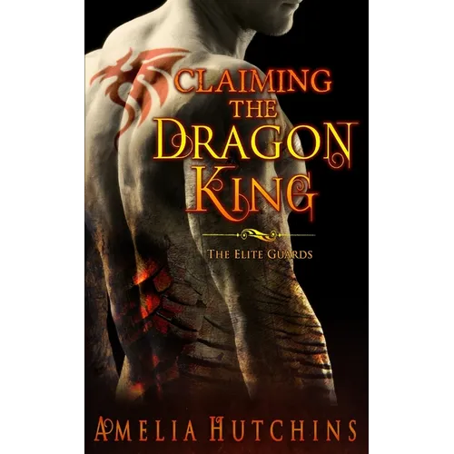 Claiming the Dragon King: The Elite Guards - Paperback