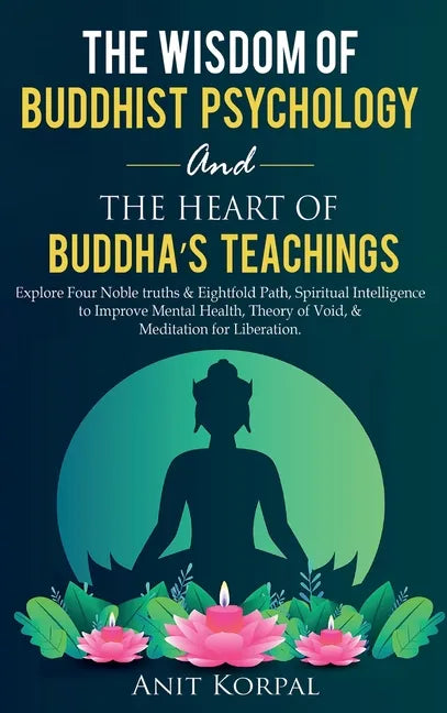 The Wisdom of Buddhist Psychology & The Heart of Buddha's teachings - Hardcover