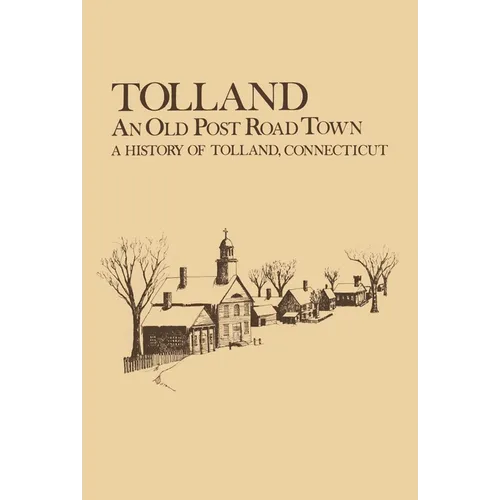 Tolland: An Old Post Road Town: A History of Tolland - Paperback