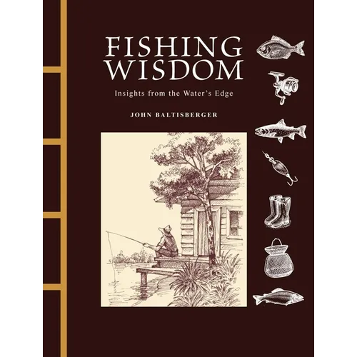 Fishing Wisdom: Insights from the Water's Edge - Hardcover