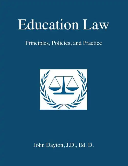 Education Law: Principles, Policies & Practice - Paperback