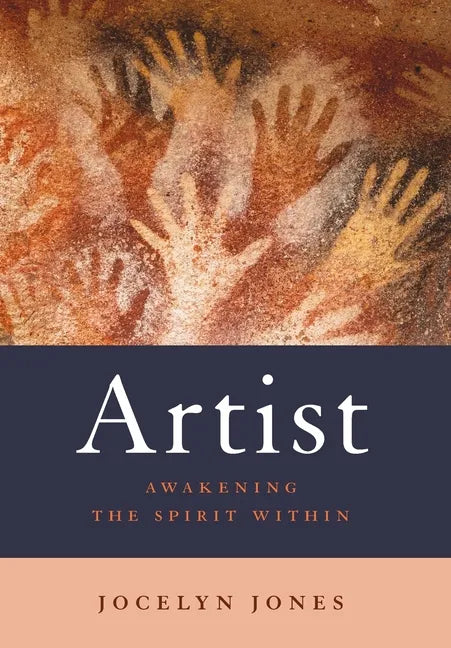 Artist: Awakening the Spirit Within - Hardcover
