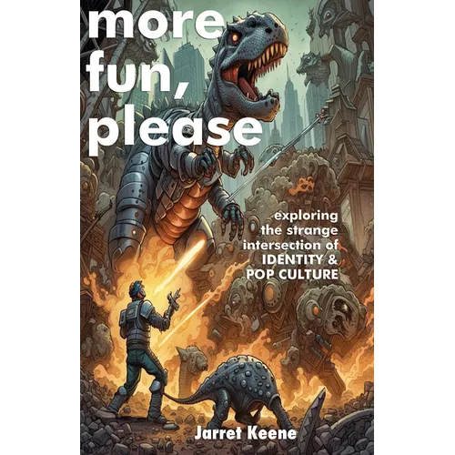 More Fun, Please: Exploring the Strange Intersection of Identity and Pop Cuture - Paperback