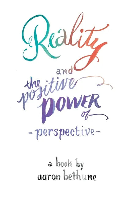 Reality and The Positive Power of Perspective - Paperback