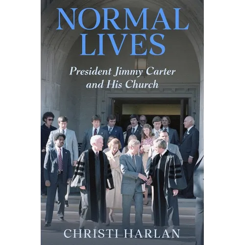 Normal Lives: President Jimmy Carter and His Church - Paperback