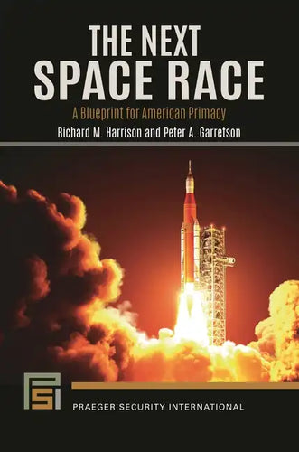 The Next Space Race: A Blueprint for American Primacy - Hardcover