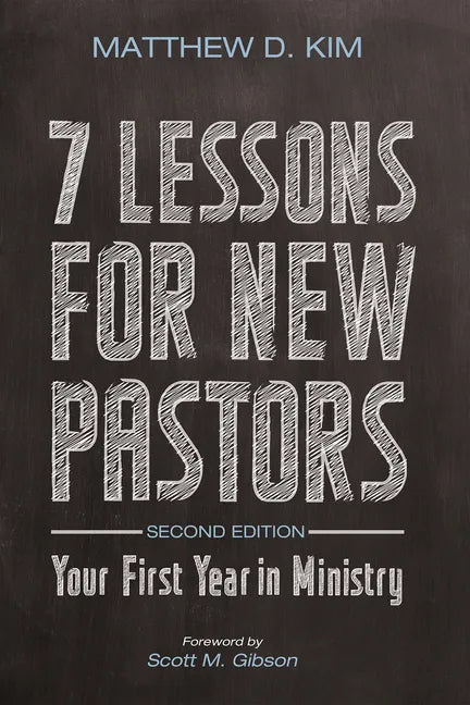7 Lessons for New Pastors, Second Edition: Your First Year in Ministry - Paperback
