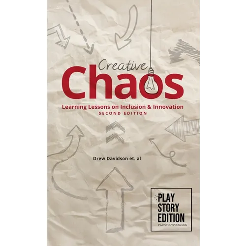 Creative Chaos (2nd Edition): Learning Lessons on Inclusion & Innovation Making the Magic - Paperback