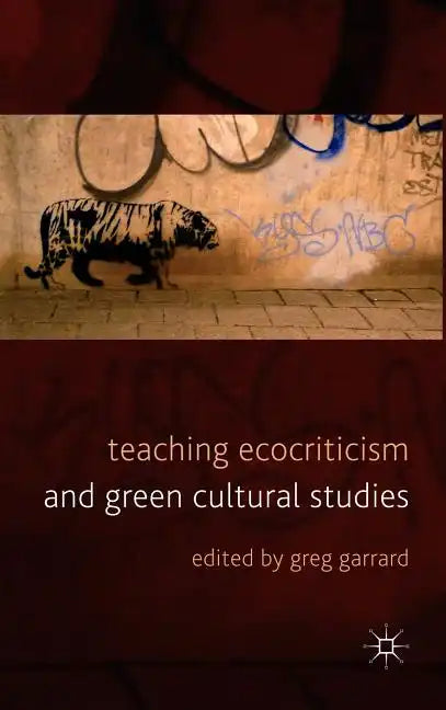 Teaching Ecocriticism and Green Cultural Studies - Hardcover