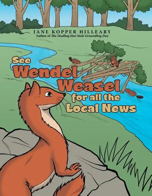 See Wendel Weasel for All the Local News - Paperback