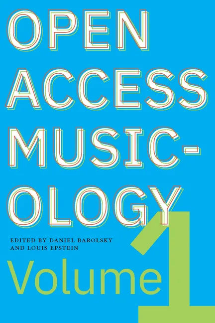 Open Access Musicology: Volume One - Paperback