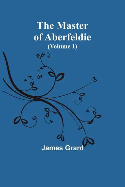 The Master of Aberfeldie (Volume 1) - Paperback