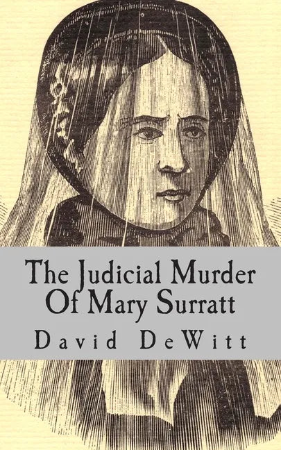 The Judicial Murder Of Mary Surratt - Paperback