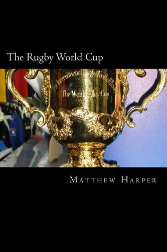 The Rugby World Cup: Amazing Facts, Awesome Trivia, Cool Pictures & Fun Quiz for Kids - The BEST Book Strategy That Helps Guide Children to - Paperback