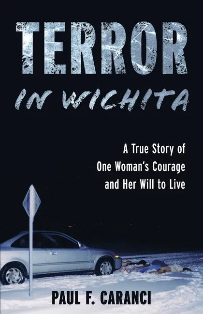 Terror in Wichita: A True Story of One Woman's Courage and Her Will to Live - Paperback