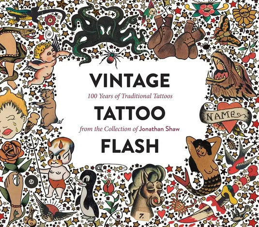 Vintage Tattoo Flash: 100 Years of Traditional Tattoos from the Collection of Jonathan Shaw - Hardcover