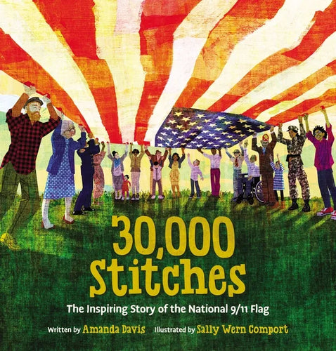 30,000 Stitches: The Inspiring Story of the National 9/11 Flag - Hardcover