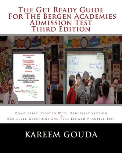 The Get Ready Guide For The Bergen Academies Admission Test THIRD EDITION: Completely Updated With New Essay Section And BCA Level Questions And Full - Paperback