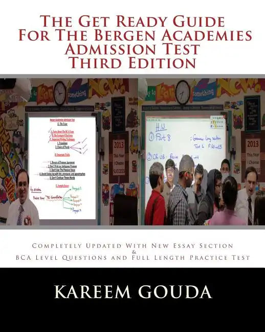 The Get Ready Guide For The Bergen Academies Admission Test THIRD EDITION: Completely Updated With New Essay Section And BCA Level Questions And Full - Paperback