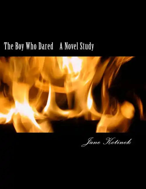 The Boy Who Dared A Novel Study - Paperback