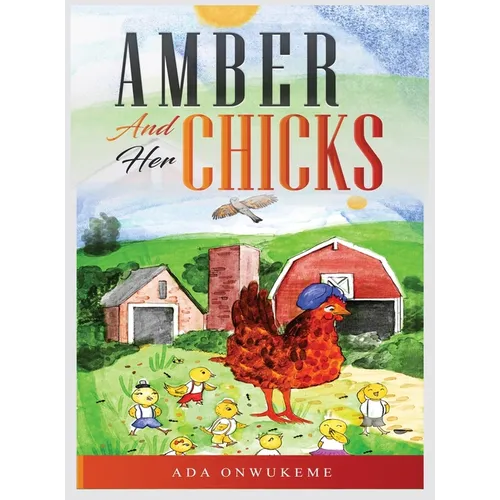 Amber and Her Chicks. - Hardcover