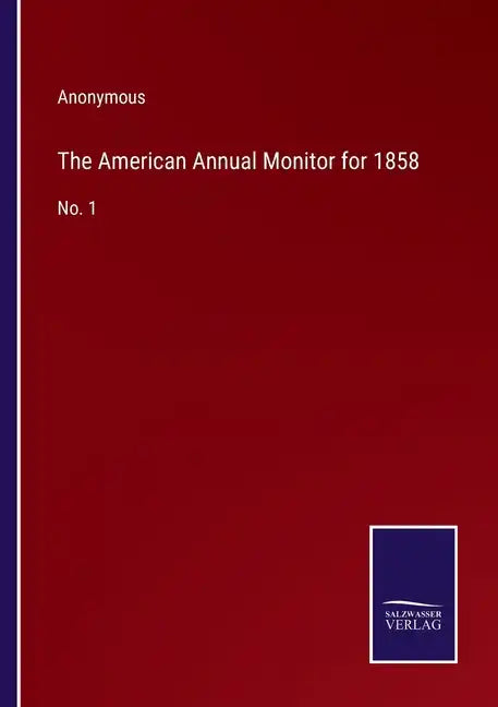 The American Annual Monitor for 1858: No. 1 - Paperback