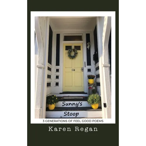 Sunny's Stoop: 3 Generations of Feel Good Poems - Hardcover